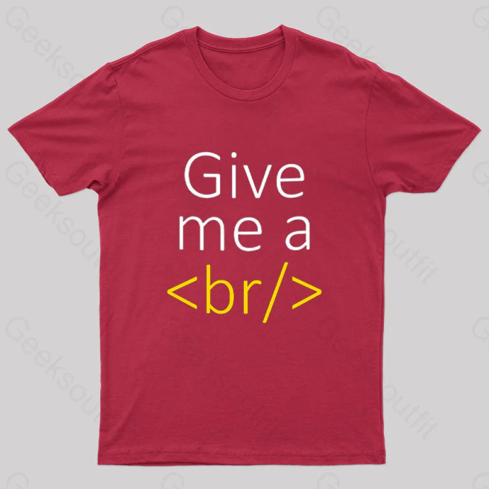 Give Me a Break Nerd T-Shirt