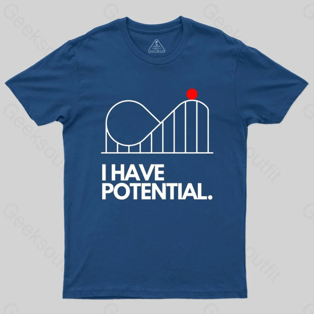 I Have Potential Funny Physics T-shirt