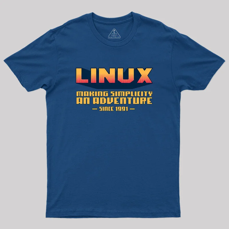 Linux: Making Simplicity an Adventure Geek T-Shirt