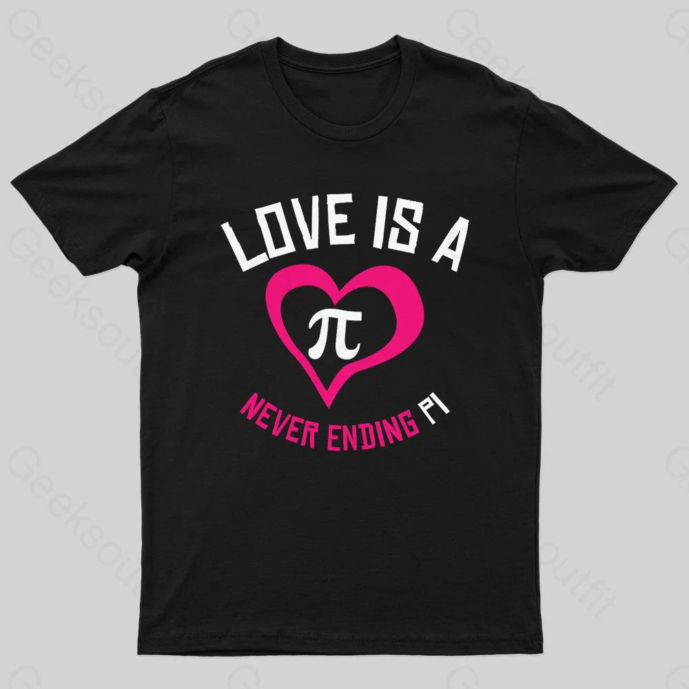 Love Is A Never Ending Pi Geek T-Shirt