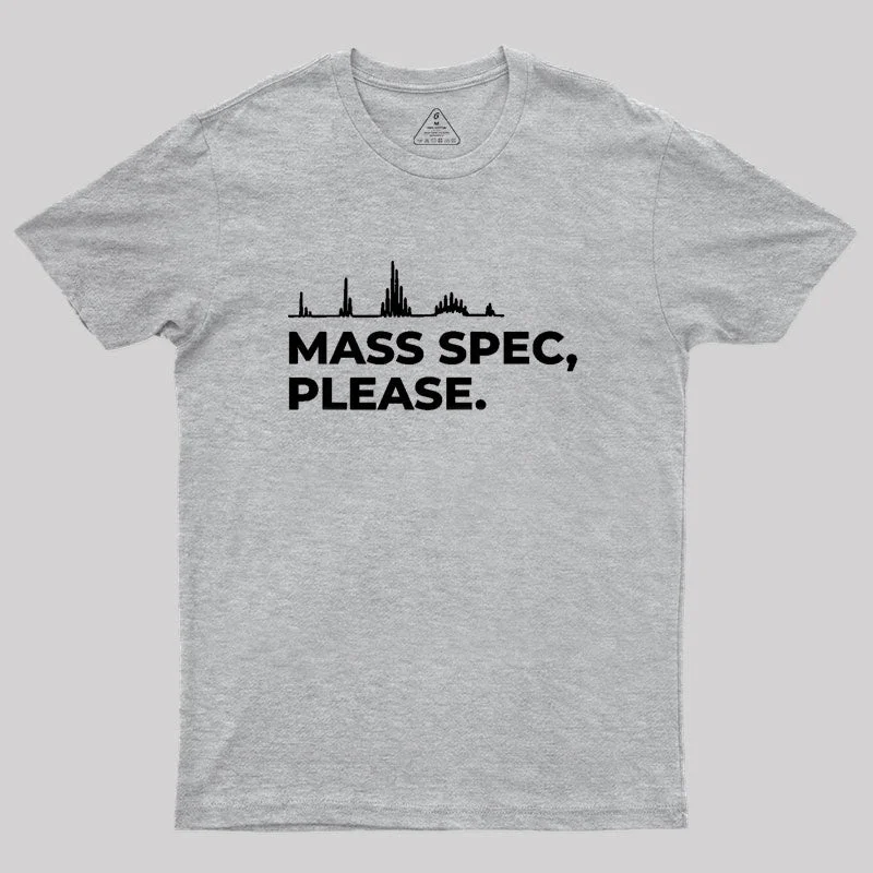 Mass Spec, Please Geek T-Shirt